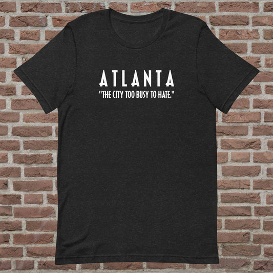 "The city too busy to hate." unisex tee!